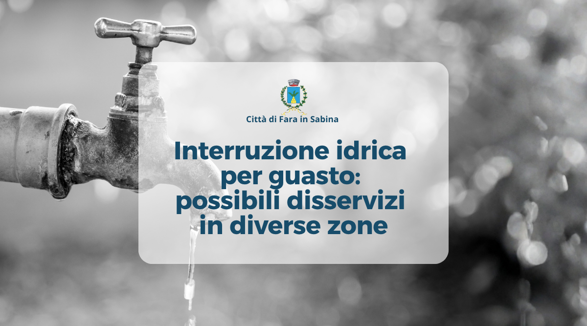 Acqua Interruzione idrica per guasto: possibili disservizi in diverse zone